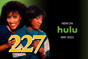 "227" Arrives on Hulu May 23